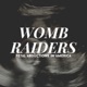 Womb Raiders Trailer