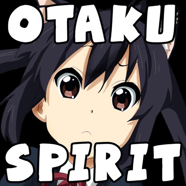 Otaku Spirit Anime Podbay