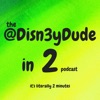 Disn3yDude In 2 Podcast artwork