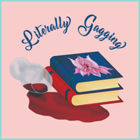 Literally Gagging podcast