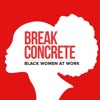 Break Concrete: Black Women At Work artwork
