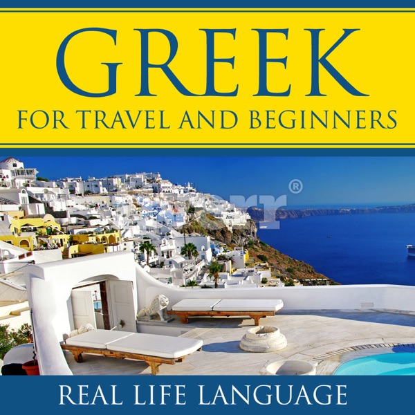 Greek for Travel and Beginners – Real Life Language