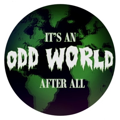 It's An Odd World After All's Podcast It's An Odd World After All's Podcast