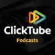 ClickTube Podcasts