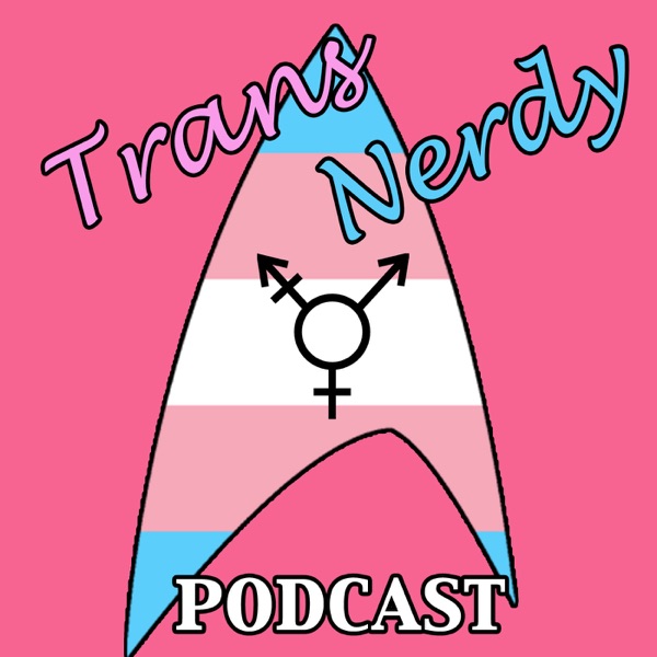 Trans Nerdy Podcast