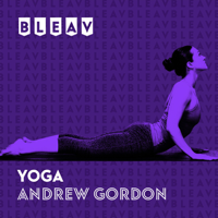 Bleav in Yoga with Andrew Gordon podcast
