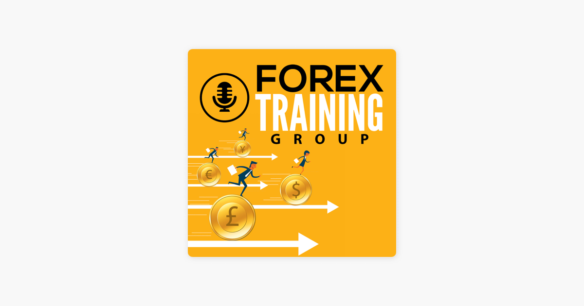 Forex Training Group Podcast On Apple Podcasts - 