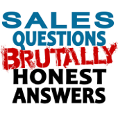 Sales Questions Show - Brutally Honest Answers - B2B Sales answers regardless of what you sell from saas to private jets - Sales