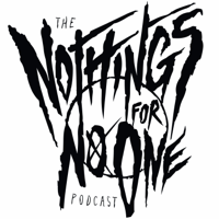 Nothings For No One podcast