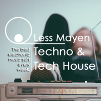 Less Mayen - Techno & Tech House Music podcast