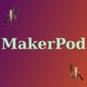 MakerPod