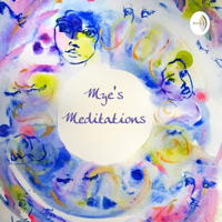 Mye's Meditations podcast