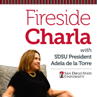 Fireside Charla with SDSU President Adela de la Torre podcast
