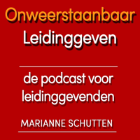 ONWEERSTAANBAAR LEIDINGGEVEN | DE PODCAST VOOR LEIDINGGEVENDEN podcast