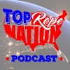 Top Rope Nation Wrestling Podcast artwork