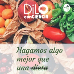 Hagamos Algo Mejor que una Dieta junto a DiLoconCIENCIA