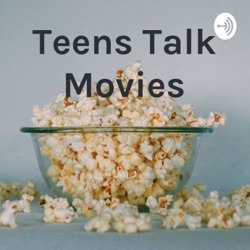 Teens Talk Movies