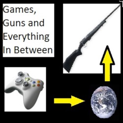 Games, Guns and Everything In Between 