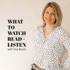 What to Watch, Read + Listen artwork