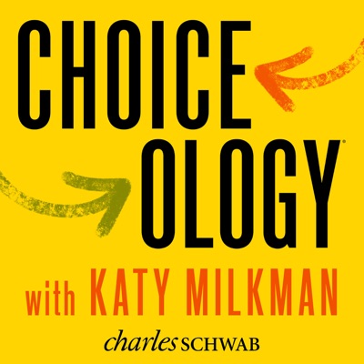 Choiceology with Katy Milkman Choiceology with Katy Milkman