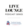 Live Lounge Podcast Series by BritCham Shanghai artwork