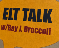 ELT TALK w/Ray J. Broccoli podcast