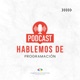 Episodio #5.- La vida del Programador