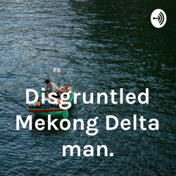 Disgruntled Mekong Delta man.