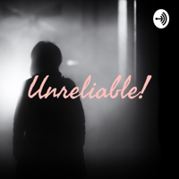 Unreliable! podcast