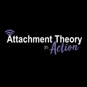 Attachment Theory in Action with Karen Doyle Buckwalter
