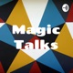 Magic Talks