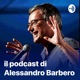 Il podcast di Alessandro Barbero: Lezioni e Conferenze di Storia