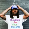 Thoughts For Your Thoughts Podcast artwork