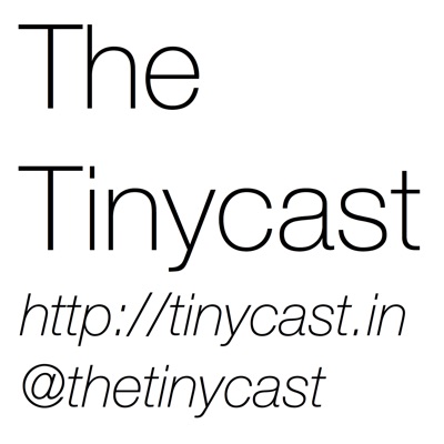 The Tinycast The Tinycast
