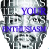 Foster Your Enthusiasm  artwork
