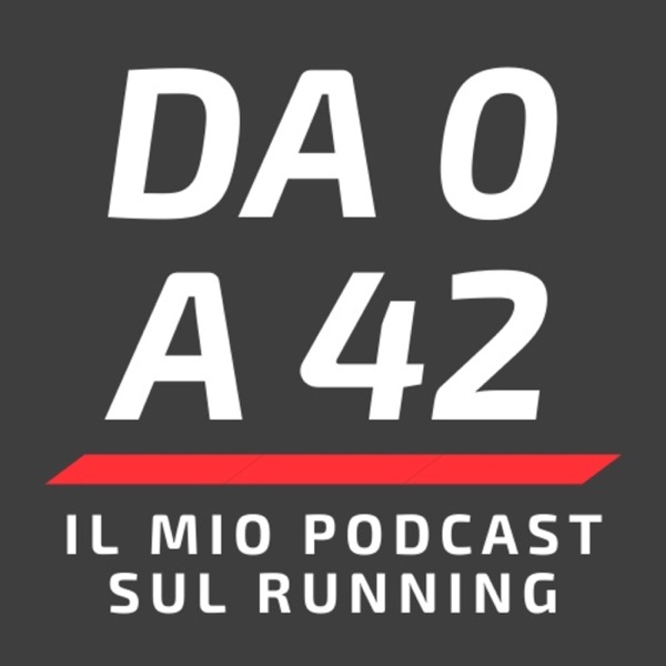 Da 0 a 42 - Il mio podcast sul running - Lorenzo Maggiani -