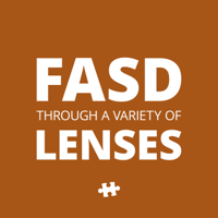 FASD Through a Variety of Lenses podcast