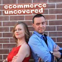 Ecommerce Uncovered podcast
