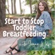 Start to Stop Toddler Breastfeeding