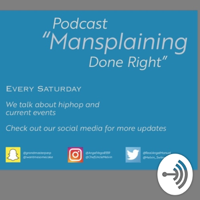 Mansplaining Done Right podcast