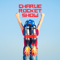 Charlie Rocket Show podcast