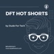 DFT Hot Shorts