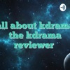 All about Kdrama with the Kdrama Reviewer  artwork