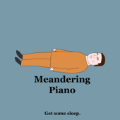 Sleep - Meandering Piano - Meandering Piano