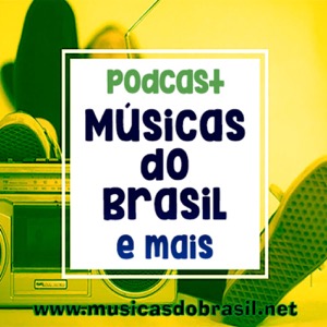 Podcast de Musicas do Brasil e mais