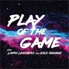 Play of the Game with Larry Leathers and Kyle Mahnke artwork