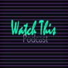 Watch This Podcast artwork