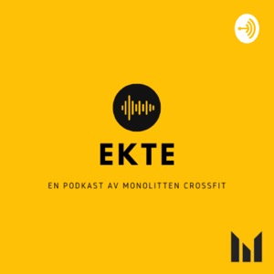 EKTE: En podkast av Monolitten CrossFit