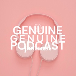 GENUINE PODCAST