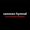 Common Hymnal: An Uncommon Podcast artwork
